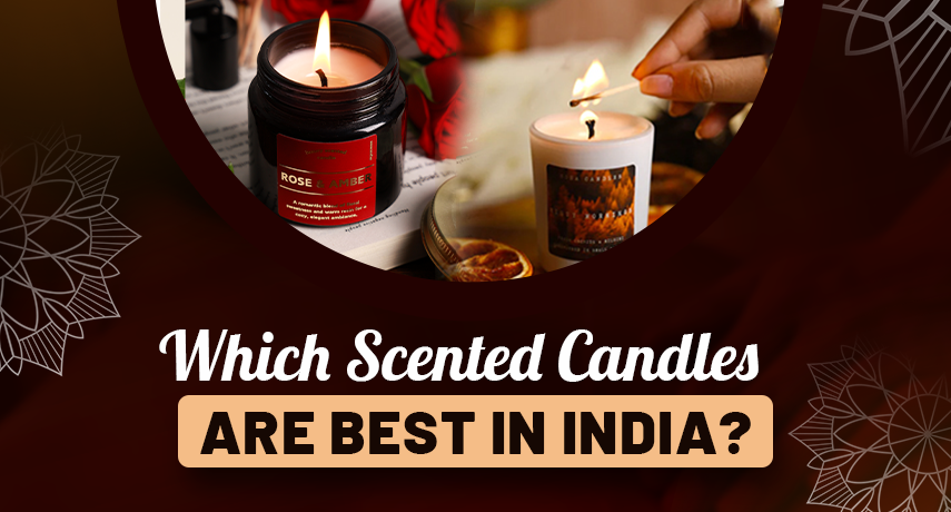 Which Scented Candles Are Best in India